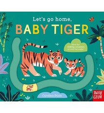 Nosy Crow Let's Go Home, Baby Tiger