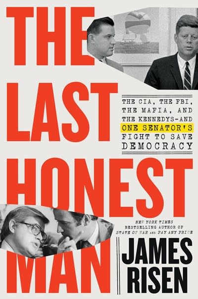 Back Bay Books The Last Honest Man: The CIA, the FBI, the Mafia, and the Kennedys—and One Senator's Fight to Save Democracy
