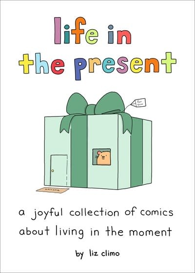 Running Press Adult Life in the Present: A Joyful Collection of Comics About Living in the Moment