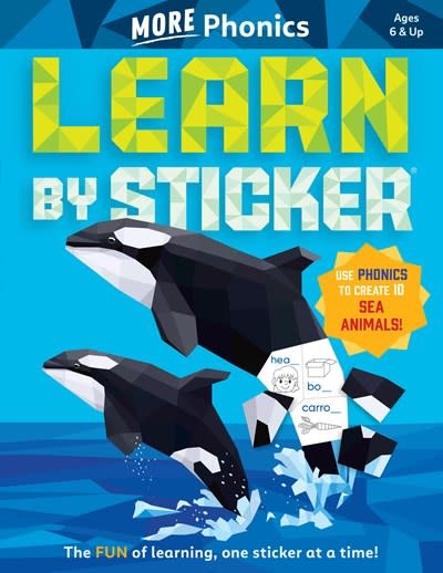 Workman Publishing Company Learn by Sticker: More Phonics: Use Phonics to Create 10 Sea Animals!