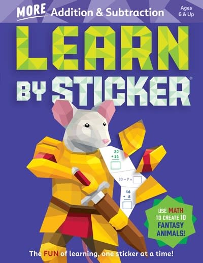 Workman Publishing Company Learn by Sticker: More Addition & Subtraction: Use Math to Create 10 Fantasy Animals!