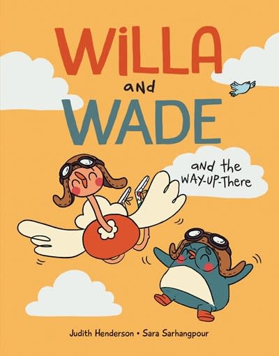 Kids Can Press Willa and Wade and the Way-Up-There