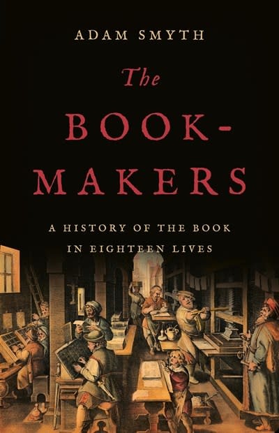 Basic Books The Book-Makers: A History of the Book in Eighteen Lives