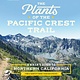 Timber Press The Plants of the Pacific Crest Trail: A Hiker’s Guide to Northern California