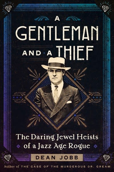 Algonquin Books A Gentleman and a Thief: The Daring Jewel Heists of a Jazz Age Rogue