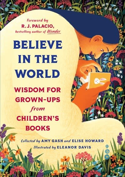 Algonquin Books Believe In the World: Wisdom for Grown-Ups from Children's Books