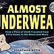 Almost Underwear: How a Piece of Cloth Traveled from Kitty Hawk to the Moon and Mars