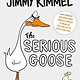 Random House Books for Young Readers The Serious Goose