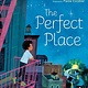 G.P. Putnam's Sons Books for Young Readers The Perfect Place