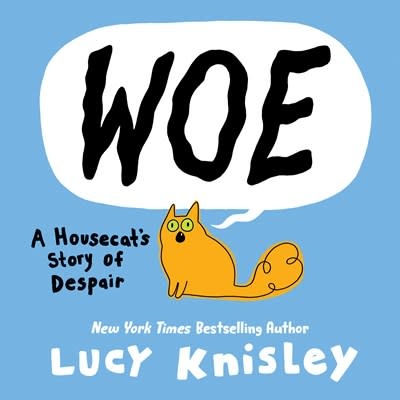 Random House Graphic Woe: A Housecat's Story of Despair: (A Graphic Novel)