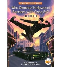 Penguin Workshop Who Smashed Hollywood Barriers with Gung Fu?: Bruce Lee: A Who HQ Graphic Novel