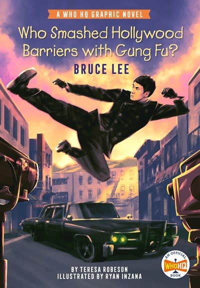 Penguin Workshop Who Smashed Hollywood Barriers with Gung Fu?: Bruce Lee: A Who HQ Graphic Novel