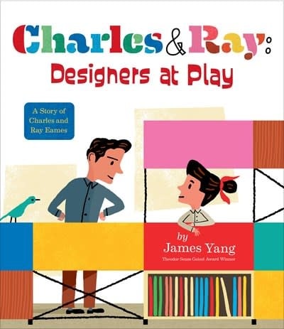 Viking Books for Young Readers Charles & Ray: Designers at Play: A Story of Charles and Ray Eames