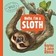 G.P. Putnam's Sons Books for Young Readers Hello, I'm a Sloth (Meet the Wild Things, Book 1)