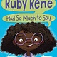Kokila Ruby Rene Had So Much to Say