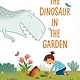 G.P. Putnam's Sons Books for Young Readers The Dinosaur in the Garden