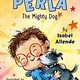 Philomel Books Perla The Mighty Dog