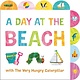 World of Eric Carle A Day at the Beach with The Very Hungry Caterpillar: A Tabbed Board Book