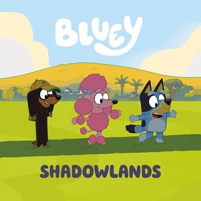 Penguin Young Readers Licenses Bluey: Shadowlands