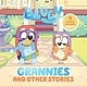 Penguin Young Readers Licenses Bluey: Grannies and Other Stories: 4 Stories in 1 Book. Hooray!