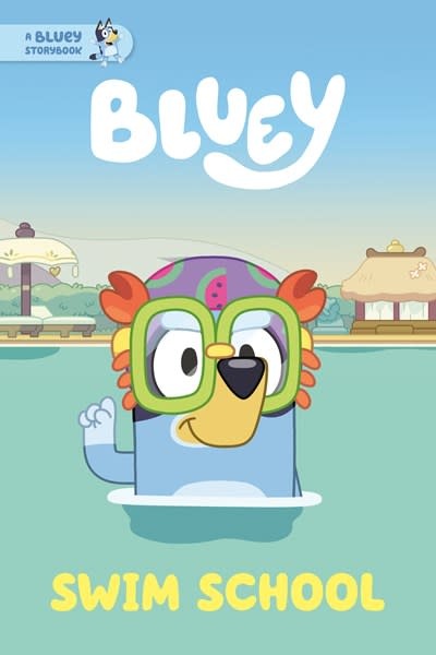 Penguin Young Readers Licenses Swim School: A Bluey Storybook