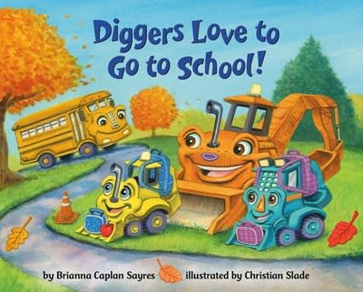 Random House Books for Young Readers Diggers Love to Go to School!