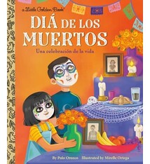 Golden Books Dia de muertos: Una celebracion de la vida (Day of the Dead: A Celebration of Life Spanish Edition): A Celebration of Life