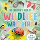DK Children The Children's Book of Wildlife Watching: Tips for Spotting Nature Outdoors
