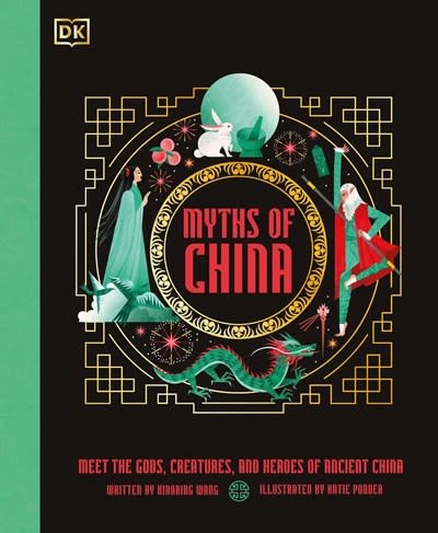 DK Children Myths of China: Meet the Gods, Creatures, and Heroes of Ancient China