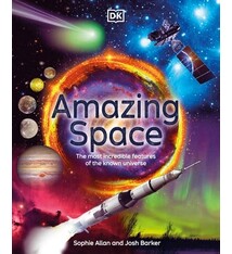 DK Children Amazing Space: The Most Incredible Features of the Known Universe