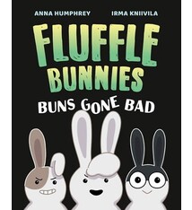Tundra Books Buns Gone Bad (Fluffle Bunnies, Book #1)
