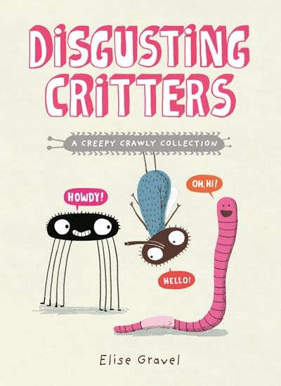 Tundra Books Disgusting Critters: A Creepy Crawly Collection