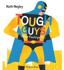 Flying Eye Books Tough Guys Have Feelings Too