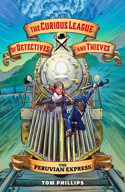 Pixel+Ink The Curious League of Detectives and Thieves 3: The Peruvian Express