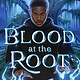 Blood at the Root