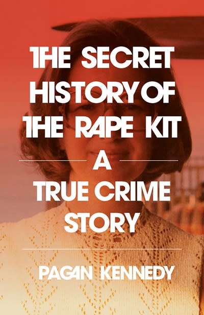 Vintage The Secret History of the Rape Kit: A True Crime Story