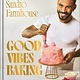 DK Good Vibes Baking: Bakes To Make Your Soul Shine and Your Taste Buds Sing