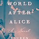 Viking The World After Alice: A Novel