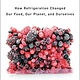 Penguin Press Frostbite: How Refrigeration Changed Our Food, Our Planet, and Ourselves