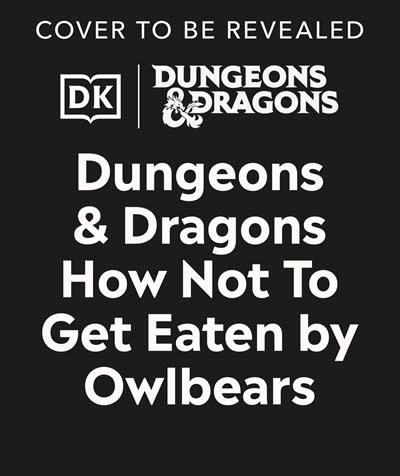 DK Dungeons & Dragons How Not To Get Eaten by Owlbears