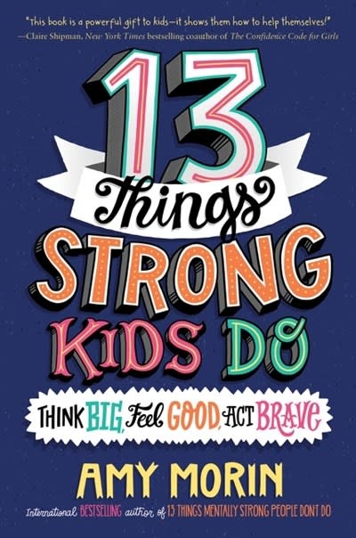 HarperCollins 13 Things Strong Kids Do: Think Big, Feel Good, Act Brave