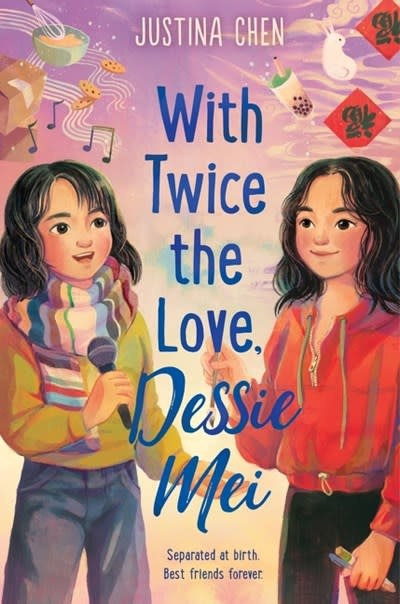 Katherine Tegen Books With Twice the Love, Dessie Mei