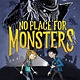 Clarion Books No Place for Monsters