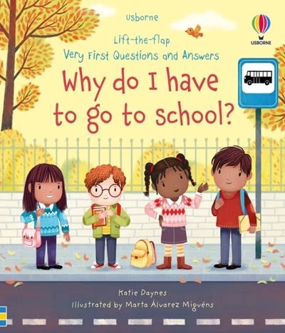 Usborne Very First Questions and Answers Why do I have to go to school?: An Empowering First Day of School Book for Kids