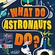 Usborne What Do Astronauts Do?