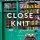 Close Knit: A Novel