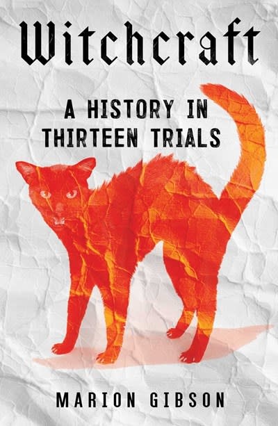 Scribner Witchcraft: A History in Thirteen Trials