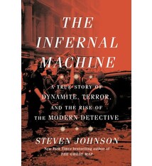 Crown The Infernal Machine: A True Story of Dynamite, Terror, and the Rise of the Modern Detective