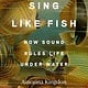 Crown Sing Like Fish: How Sound Rules Life Under Water