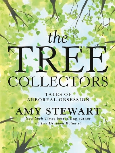 Random House The Tree Collectors: Tales of Arboreal Obsession